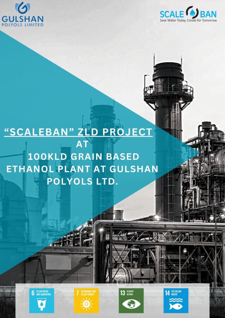 “SCALEBAN” ZLD PROJECT AT 100kld grain based ethanol plant at Gulshan Polyols Ltd.